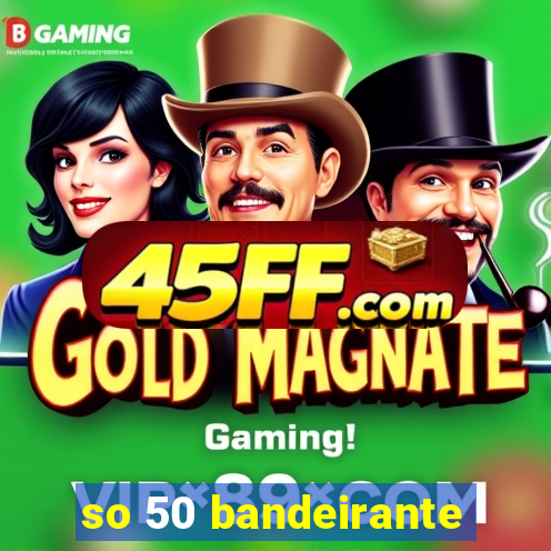 so 50 bandeirante